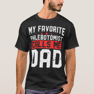 Camiseta Mi flebotomista favorito me llama papá