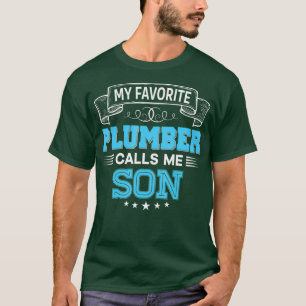 Camiseta Mi fontanero favorito me llama padre de mi hijo