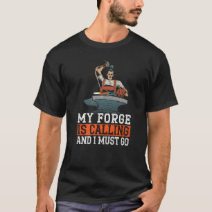 Camiseta Mi Forja Está Llamando Y Debo Ir A Metalsmith Blac
