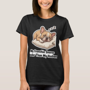 Camiseta Mi Frenchie ronca más fuerte que mi esposo diverti