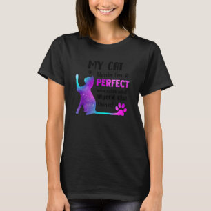 Camiseta Mi gato cree que soy perfecto para que se preocupe