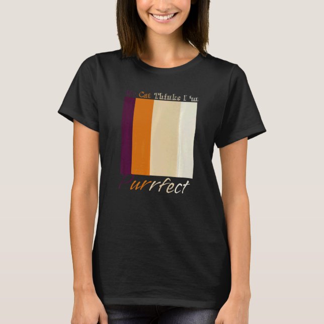 Camiseta Mi gato cree que soy un animal amoroso perfecto (Anverso)