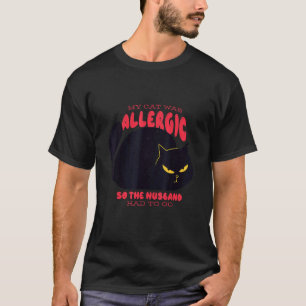 Camiseta Mi gato era alérgico así que el marido tuvo que ir