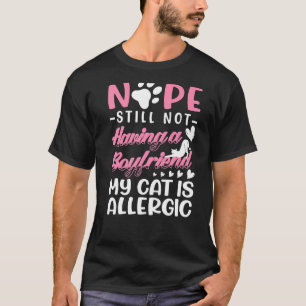 Camiseta Mi Gato Es Alérgico Todavía No Tengo Novio Que Val