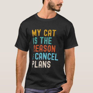 Camiseta Mi gato es la razón por la que cancelo planes