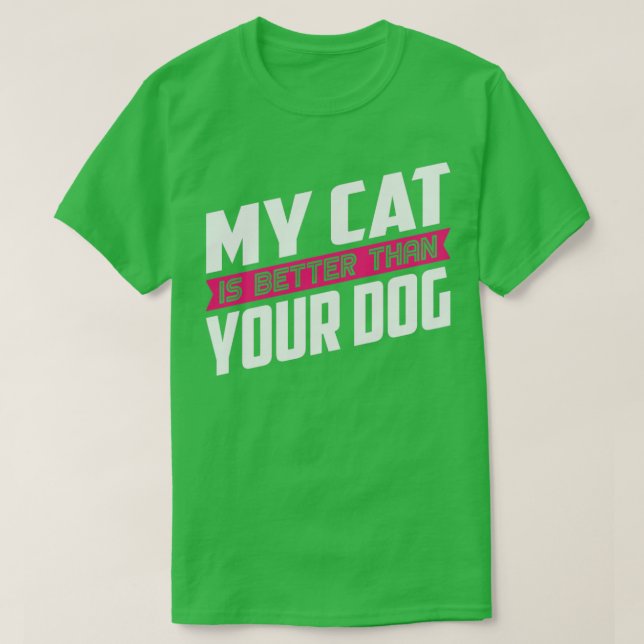 Camiseta Mi gato es mejor que tu perro (Diseño del anverso)