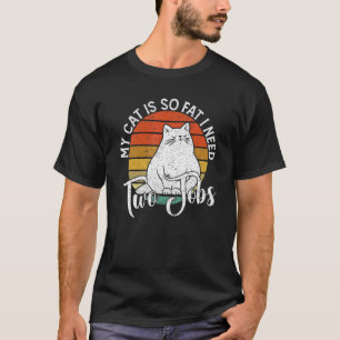 Camiseta Mi gato está tan gordo necesito dos trabajos Gato 