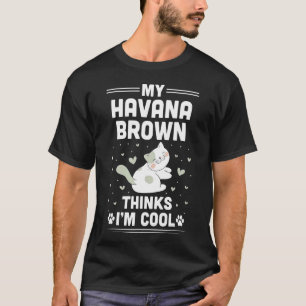 Camiseta Mi gato marrón de La Habana piensa que soy genial