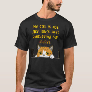 Camiseta Mi gato no es perezoso, solo conserva su energía