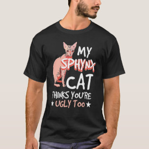 Camiseta Mi gato Sphynx piensa que también eres feo