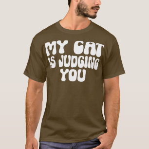 Camiseta Mi gato te está juzgando Funny cat cita la idea de