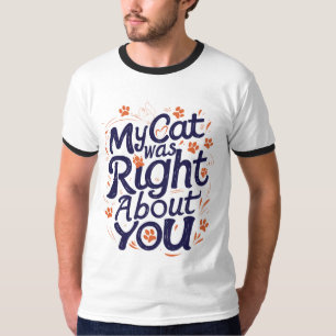 Camiseta Mi Gato Tenía Razón Sobre Ti –Amante de los Gatos