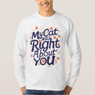 Camiseta Mi Gato Tenía Razón Sobre Ti –Amante de los Gatos