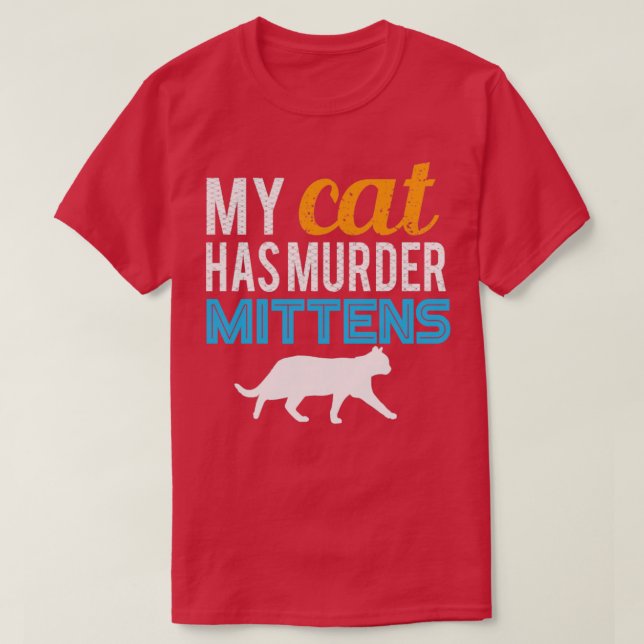 Camiseta Mi gato tiene Mittens asesino (Diseño del anverso)