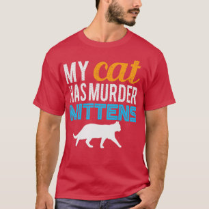 Camiseta Mi gato tiene Mittens asesino