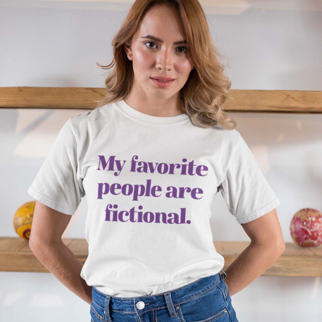 Camiseta Mi gente favorita es ficticia (Subido por el creador)