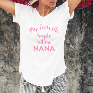 Camiseta Mi gente favorita me llama abuela graciosa de Nana