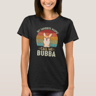 Camiseta Mi Gente Favorita Me Llama Bubba Cute Corgi Brothe