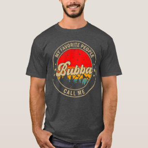 Camiseta Mi Gente Favorita Me Llama Bubba por Papa Abuelo 
