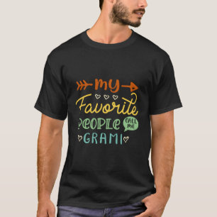 Camiseta Mi Gente Favorita Me Llama Día De Madre Grami Gram