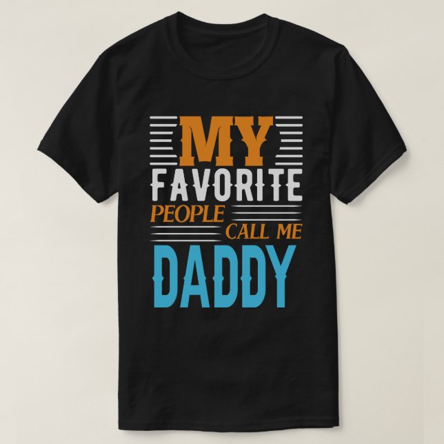 Camiseta Mi gente favorita me llama Día de padres DADDY (Diseño del anverso)