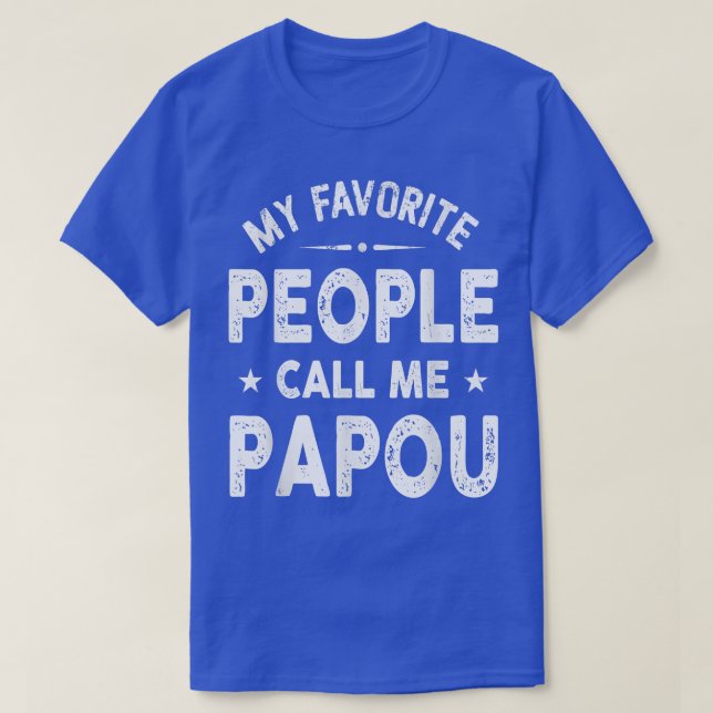 Camiseta Mi gente favorita me llama Día del Padre Papou (Diseño del anverso)