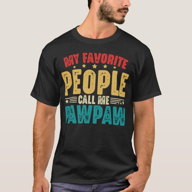 Camiseta Mi gente favorita me llama Día del Padre Pawpaw (Anverso)