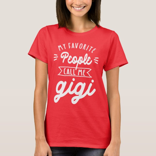 Camiseta Mi gente favorita me llama Gigi - Regalo de la abu (Anverso)
