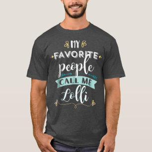 Camiseta Mi Gente Favorita Me Llama Lolli Cute Gift