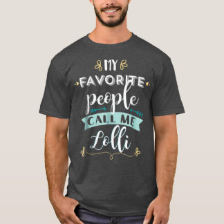 Camiseta Mi Gente Favorita Me Llama Lolli Cute Gift