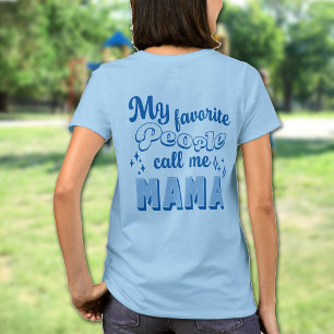 Camiseta Mi gente favorita me llama madre de mamá Personali