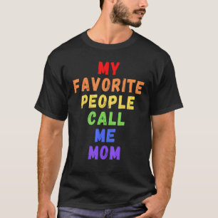 Camiseta Mi gente favorita me llama madre por el día de la 
