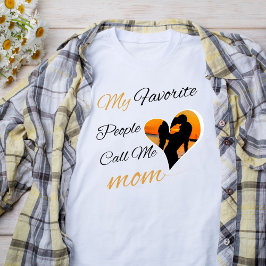 Camiseta Mi gente favorita me llama mamá, Día de la Madre