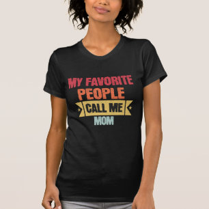 Camiseta Mi Gente Favorita Me Llama Mamá regalo para mamá
