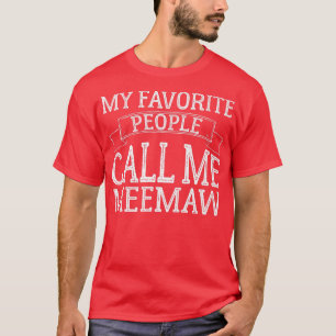 Camiseta Mi Gente Favorita Me Llama MeeMaw Mothers Divertid
