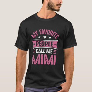 Camiseta Mi gente favorita me llama Mimi por las madres