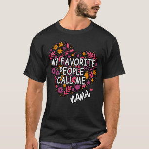 Camiseta Mi Gente Favorita Me Llama Nana Floral Nan Mother
