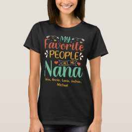 Camiseta Mi gente favorita me llama nana, nombres de nietos