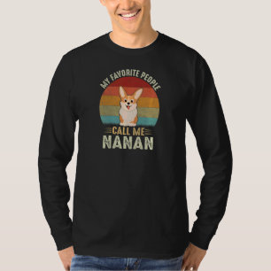 Camiseta Mi Gente Favorita Me Llama Nanan Corgi Lindo Mujer
