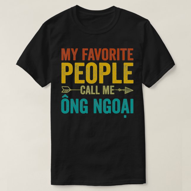 Camiseta Mi Gente Favorita Me Llama Ong Ngoai Vietnamita G (Diseño del anverso)