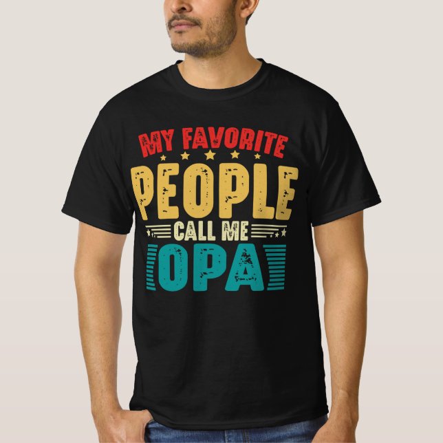 Camiseta Mi gente favorita me llama "Opa" el día gracioso d (Anverso)