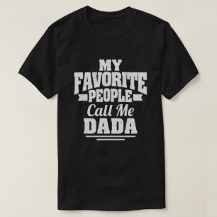 Camiseta Mi Gente Favorita Me Llama Padre Dadá Gracioso