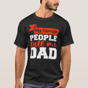 Camiseta Mi Gente Favorita Me Llama Papá 1