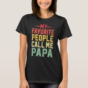 Camiseta Mi Gente Favorita Me Llama Papa Para Papá 3