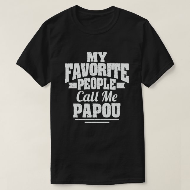 Camiseta Mi gente favorita me llama Papou - regalo gracioso (Diseño del anverso)