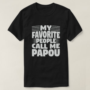 Camiseta Mi gente favorita me llama Papou - regalo gracioso