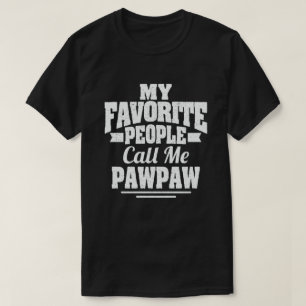 Camiseta Mi Gente Favorita Me Llama Pawpaw Abuelo Divertido