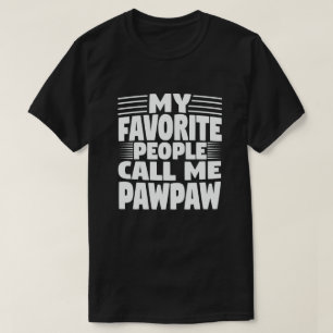 Camiseta Mi gente favorita me llama Pawpaw - regalo gracios
