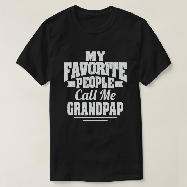Camiseta Mi gente favorita me llama regalo de abuelo (Diseño del anverso)