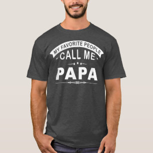 Camiseta Mi gente favorita me llama regalo del abuelo de pa